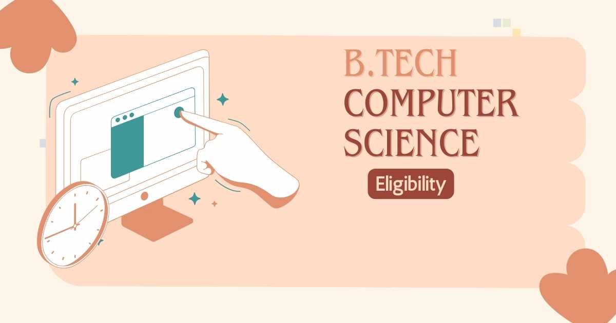 B.Tech Computer Science Eligibility